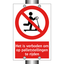 Het is verboden om op palletstellingen te rijden