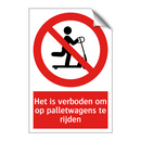 Het is verboden om op palletwagens te rijden