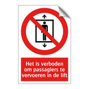 Het is verboden om passagiers te vervoeren in de lift