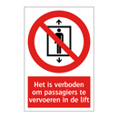 Het is verboden om passagiers te vervoeren in de lift