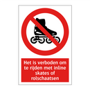 Het is verboden om te rijden met inline skates of rolschaatsen