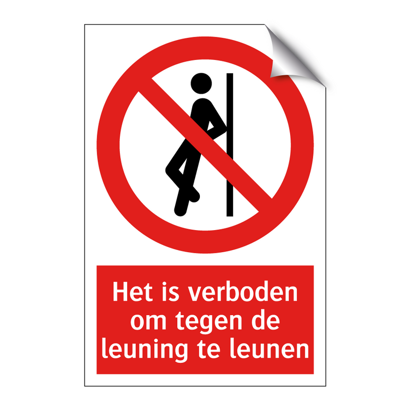 Het is verboden om tegen de leuning te leunen