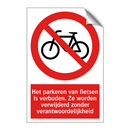 Het parkeren van fietsen is verboden. Ze worden verwijderd zonder verantwoordelijkheid