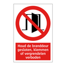 Houd de branddeur gesloten, klemmen of vergrendelen verboden