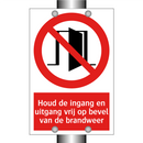 Houd de ingang en uitgang vrij op bevel van de brandweer
