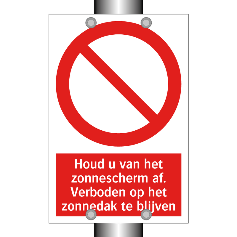 Houd u van het zonnescherm af. Verboden op het zonnedak te blijven
