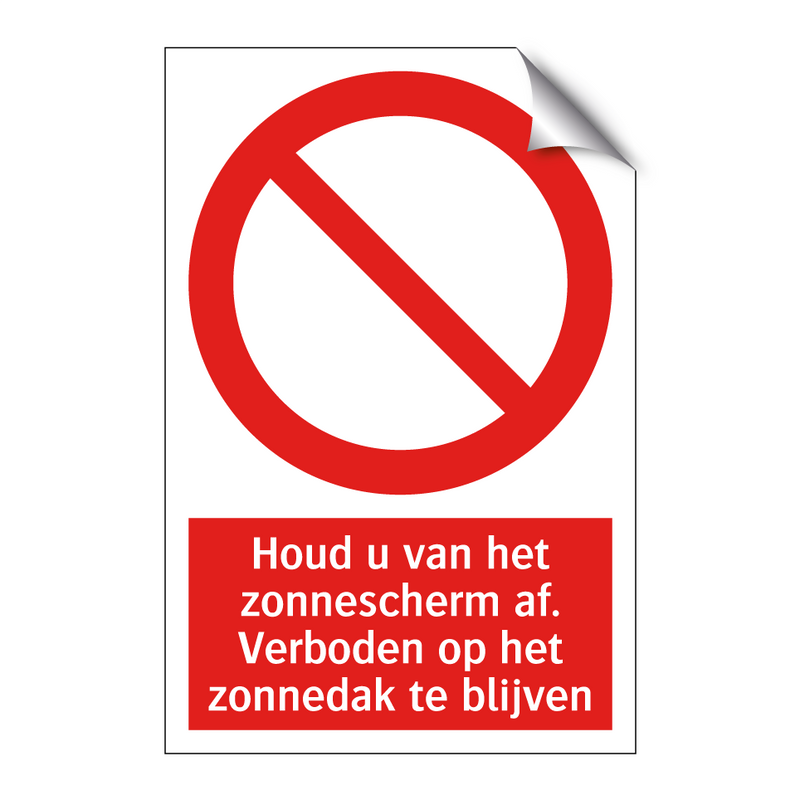 Houd u van het zonnescherm af. Verboden op het zonnedak te blijven