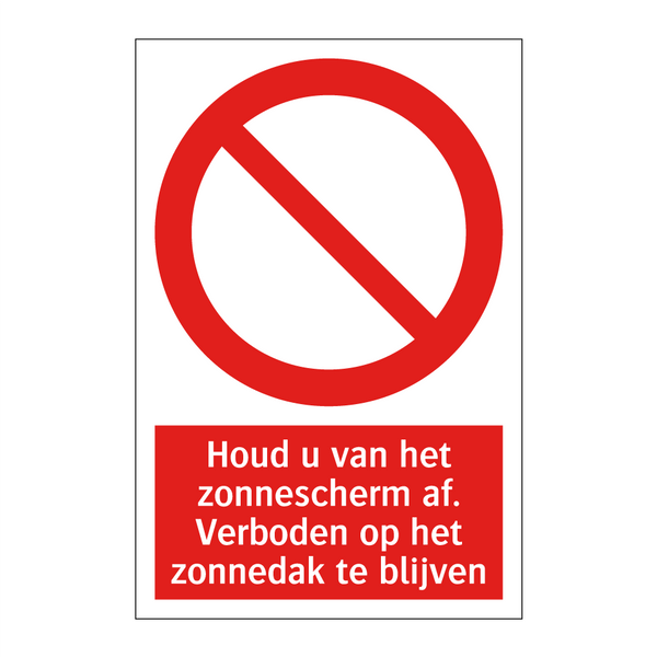 Houd u van het zonnescherm af. Verboden op het zonnedak te blijven