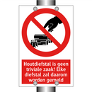 Houtdiefstal is geen triviale zaak! Elke diefstal zal daarom worden gemeld
