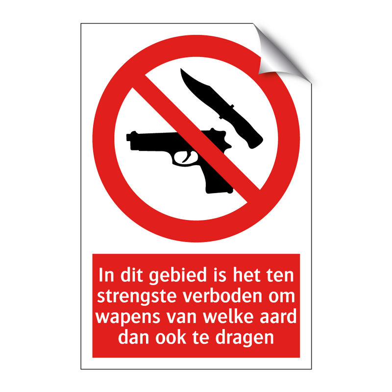 In dit gebied is het ten strengste verboden om wapens van welke aard dan ook te dragen