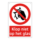Klop niet op het glas