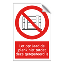 Let op: Laad de plank niet totdat deze gerepareerd is