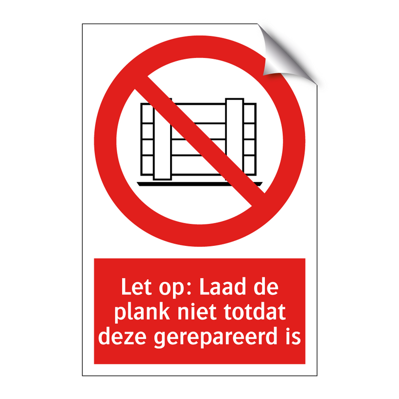 Let op: Laad de plank niet totdat deze gerepareerd is