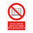 Let op: Laad de plank niet totdat deze gerepareerd is
