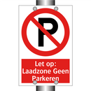 Let op: Laadzone Geen Parkeren