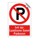 Let op: Laadzone Geen Parkeren