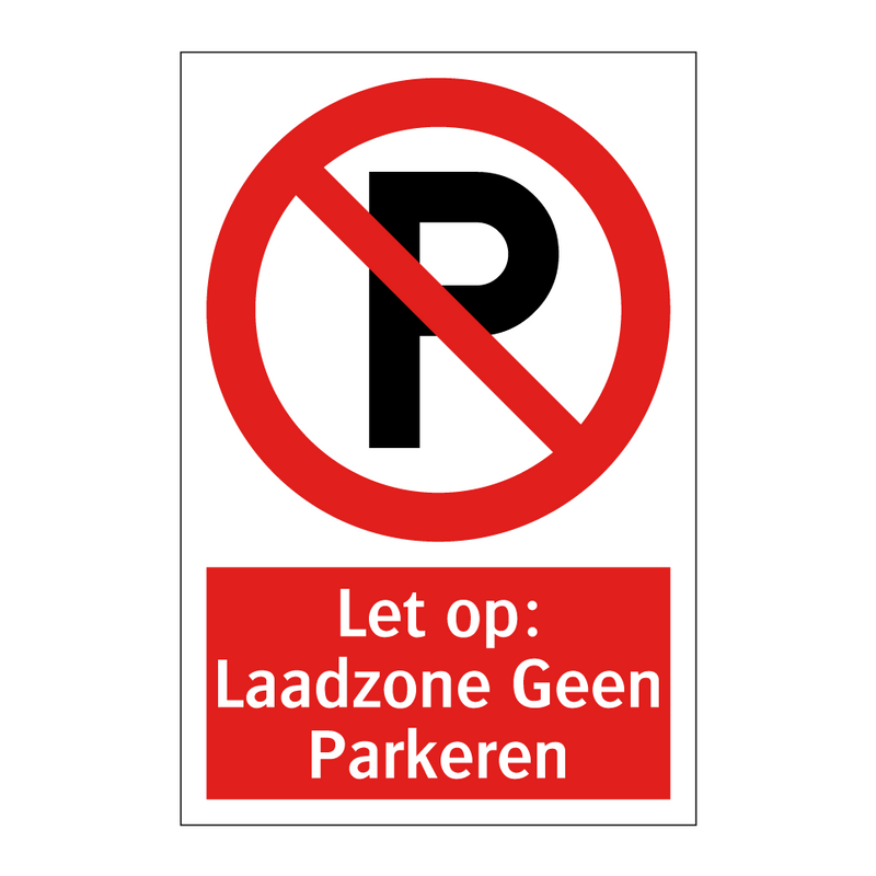 Let op: Laadzone Geen Parkeren