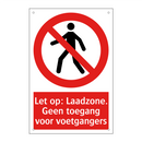 Let op: Laadzone. Geen toegang voor voetgangers