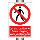 Let op: Laadzone. Geen toegang voor voetgangers