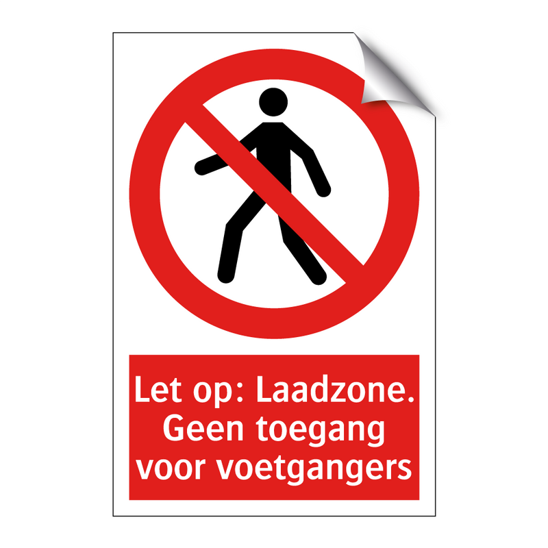 Let op: Laadzone. Geen toegang voor voetgangers