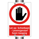 Let op: Schietbaan - Levensgevaar! Geen toegang