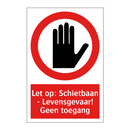 Let op: Schietbaan - Levensgevaar! Geen toegang