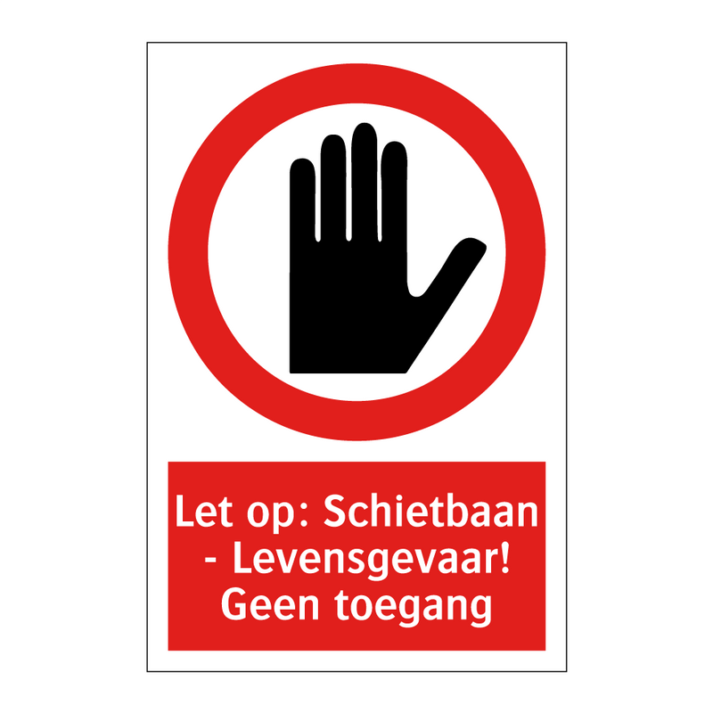 Let op: Schietbaan - Levensgevaar! Geen toegang