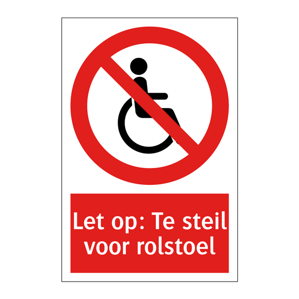 Let op: Te steil voor rolstoel