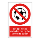 Let op! Het is verboden om op het terrein te ballen
