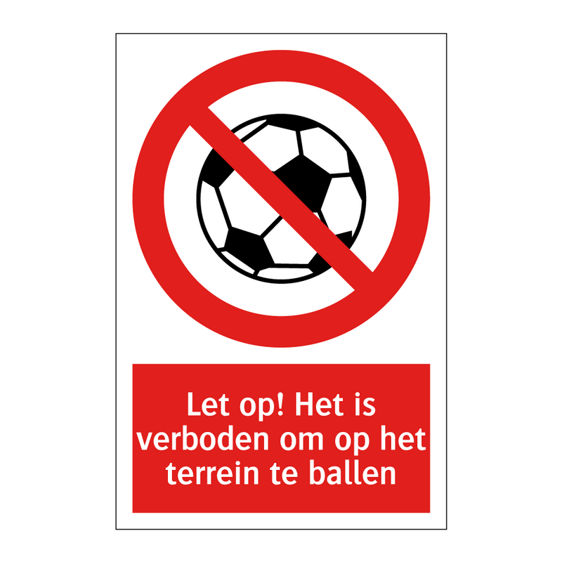 Let op! Het is verboden om op het terrein te ballen