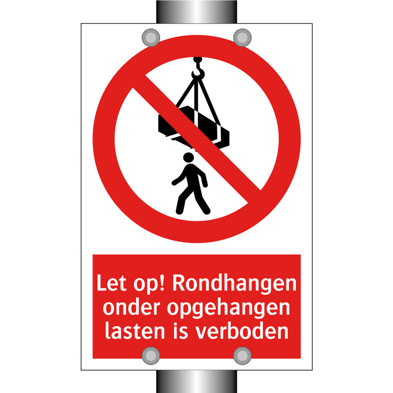 Let op! Rondhangen onder opgehangen lasten is verboden