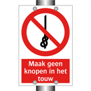 Maak geen knopen in het touw