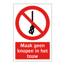 Maak geen knopen in het touw