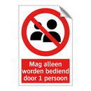 Mag alleen worden bediend door 1 persoon