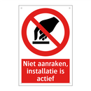 Niet aanraken, installatie is actief
