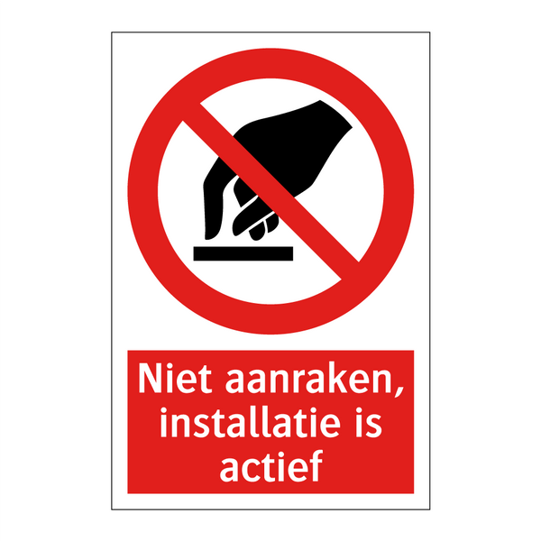 Niet aanraken, installatie is actief