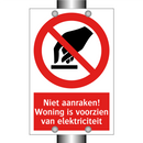Niet aanraken! Woning is voorzien van elektriciteit