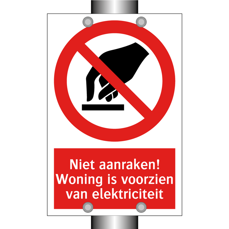 Niet aanraken! Woning is voorzien van elektriciteit