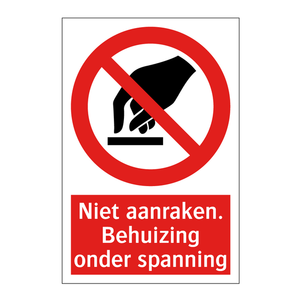 Niet aanraken. Behuizing onder spanning