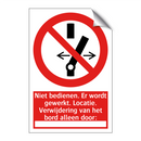 Niet bedienen. Er wordt gewerkt. Locatie. Verwijdering van het bord alleen door: XX