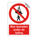 Niet betreden onder de lading
