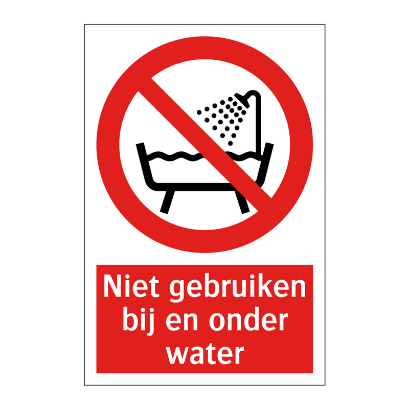 Niet gebruiken bij en onder water