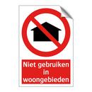 Niet gebruiken in woongebieden