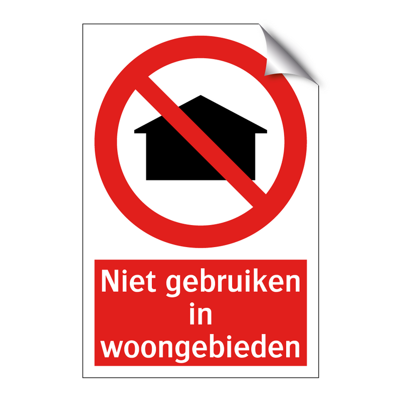 Niet gebruiken in woongebieden