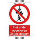 Niet onder opgeheven lasten stappen