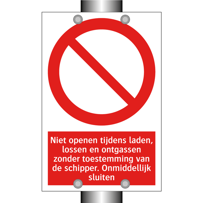 Niet openen tijdens laden, lossen en ontgassen zonder toestemming van de schipper. Onmiddellijk sluiten