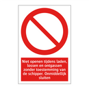 Niet openen tijdens laden, lossen en ontgassen zonder toestemming van de schipper. Onmiddellijk sluiten