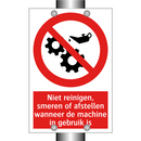 Niet reinigen, smeren of afstellen wanneer de machine in gebruik is
