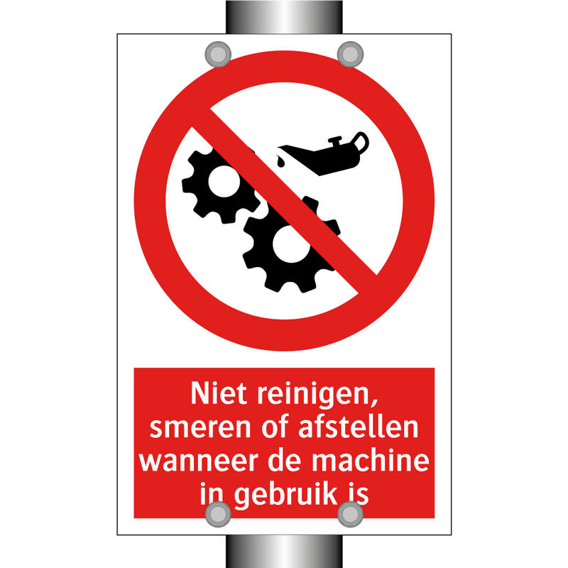 Niet reinigen, smeren of afstellen wanneer de machine in gebruik is