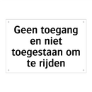 Geen toegang en niet toegestaan om te rijden